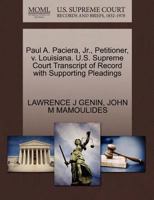 Paul A. Paciera, Jr., Petitioner, v. Louisiana. U.S. Supreme Court Transcript of Record with Supporting Pleadings 1270654810 Book Cover