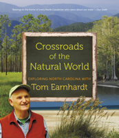 Crossroads of the Natural World: Exploring North Carolina with Tom Earnhardt 146966934X Book Cover