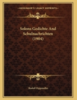 Solons Gedichte And Schulnachrichten (1904) 1161896090 Book Cover