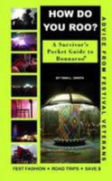 How Do You Roo? A Survivor'S Pocket Guide To Bonnaroo 0557905605 Book Cover