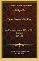 Dan Russel the Fox: An Episode in the Life of Miss Rowan 054874081X Book Cover