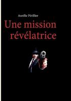 Une mission révélatrice 281061959X Book Cover