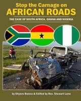 Stop the Carnage on African Roads 1438919174 Book Cover