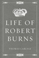 Life of Robert Burns 1517382475 Book Cover