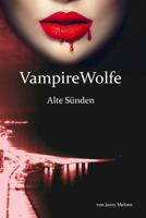 VampireWolfe: Alte Sünden (Volume 8) 1727224345 Book Cover