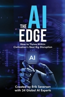 The AI Edge: How to Thrive Within Civilization's Next Big Disruption 1968318496 Book Cover
