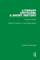 Literary Criticism: A Short History: Classical Criticism 0367692120 Book Cover