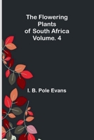 The flowering plants of South Africa; vol. 4 9374593513 Book Cover