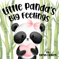 Little Panda's Big Feelings: Identifying Emotions for Little Ones 1067259945 Book Cover