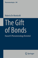 The Gift of Bonds: Husserl's Phenomenology Revisited 3031521501 Book Cover