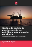 Gestão da cadeia de abastecimento de petróleo e gás a jusante na Nigéria (Portuguese Edition) 6207708547 Book Cover