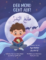 DER MOND GEHT AUF! طلعَ البَدْر: Deutsch/Arabisch (A journey with Adam and Maria) B0BZ6HCNHV Book Cover