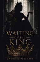 Waiting on the King 166579609X Book Cover