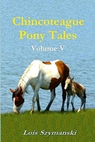 Chincoteague Pony Tales: Volume V 131243659X Book Cover