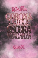 Reina Hada: Corona Dulce, Oscura Venganza (SAGA PILARES) (Spanish Edition) B0DRDXJZRS Book Cover