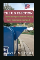 The U.S Election: learn how your state's voting laws may have changed B0BGN68M6S Book Cover