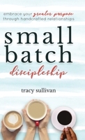 Small Batch Discipleship 1734674946 Book Cover
