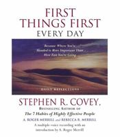 First Things First Every Day: Daily Reflections- Because Where You're Headed Is More Important Than How Fast You Get There 0684842408 Book Cover