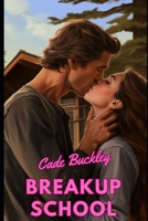 Breakup School: A Romantic Comedy B0C9S88Q2G Book Cover