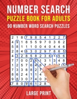 Number Search Puzzle Books for Adults: 90 Large Print Number Find Word Search Puzzles B08KH3VNYD Book Cover