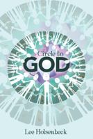 Circle to God 151279998X Book Cover