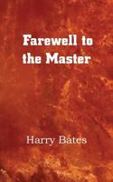 Farewell to the Master 1530411955 Book Cover