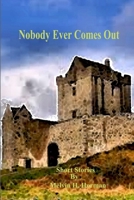 Nobody Ever Comes Out 1105847381 Book Cover