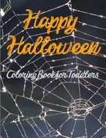 Happy Halloween Coloring Book for Toddlers: Ages 4 to 8, for Boys, Girls and Toddlers Ages 4 to 8, book for Celebrate Halloween Learning B08KQV2B7P Book Cover