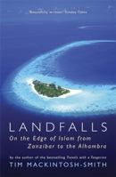 Landfalls: On the Edge of Islam from Zanzibar to Alhambra 0719567785 Book Cover