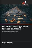 Gli alberi selvaggi della foresta di Ambaji 6205650185 Book Cover