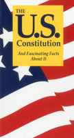 The U.S. Constitution: And Fascinating Facts About It