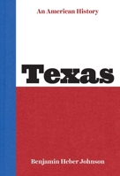 Texas: An American History 0300226721 Book Cover