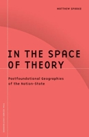 In the Space of Theory: Postfoundational Geographies of the Nation-State (Borderlines) 0816631905 Book Cover