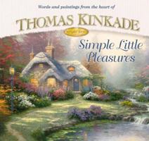 Simple Little Pleasures (Kinkade, Thomas, Simpler Times Collection.) 0736906371 Book Cover