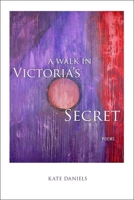 A Walk in Victoria's Secret: Poems 0807137065 Book Cover