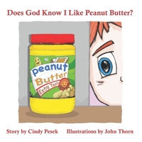 Does God Know I Like Peanut Butter? 1639842101 Book Cover