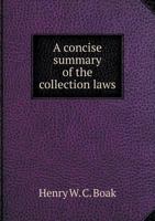 A Concise Summary of the Collection Laws 1241252874 Book Cover