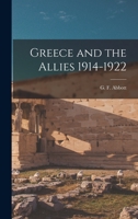 Greece and the Allies 1914-1922 1508635978 Book Cover