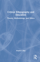 Critical Ethnography and Education: Theory, Method, and Social Justice 1138631957 Book Cover