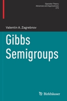 Gibbs Semigroups 3030188760 Book Cover