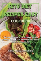 Keto Diet Recipes Easy Cookbook: The complete guide to the ketogenic diet for beginners with new easy and good recipes to lose weight in a healthy way. 1802119949 Book Cover