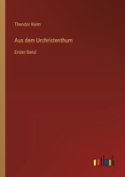 Aus dem Urchristenthum: Erster Band 3368552295 Book Cover
