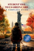 Student Visa to US Green Card: A Complete Guide 1962957047 Book Cover