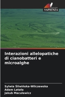 Interazioni allelopatiche di cianobatteri e microalghe (Italian Edition) 6208412250 Book Cover