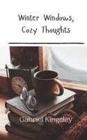 Winter Windows, Cozy Thoughts 9916944059 Book Cover