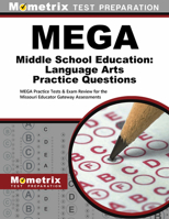 MEGA Middle School Education: Language Arts Practice Questions: MEGA Practice Tests & Exam Review for the Missouri Educator Gateway Assessments 151670598X Book Cover