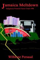 Jamaica Meltdown: Indigenous Financial Sector Crash 1996 0595385346 Book Cover