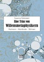 Eine Trias Von Willensmetaphysikern: Hartmann - Mainlander - Bahnsen 3863478649 Book Cover