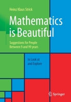 Mathematics Is Beautiful: Suggestions for People Between 9 and 99 Years to Look at and Explore 3662626888 Book Cover