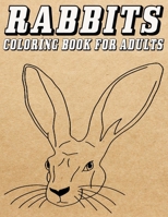 Rabbit coloring book for adults: Rabbit coloring book for adults: Contains Various Cute rabbit illustrations to improve your pencil grip, coloring pag B08ZW315QY Book Cover